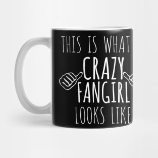 this is what a crazy fangirl looks like Mug